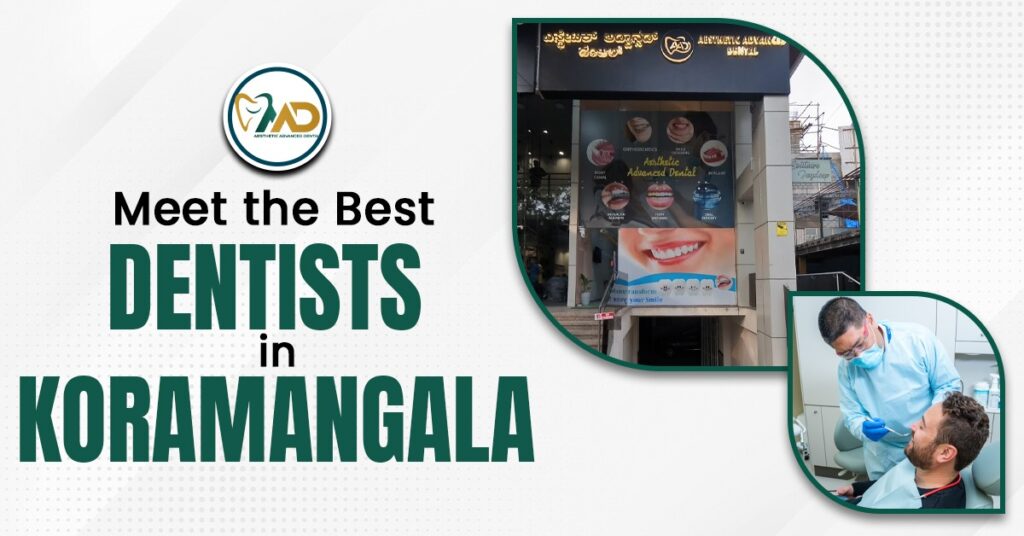 Meet the Best Dentists in Koramangala